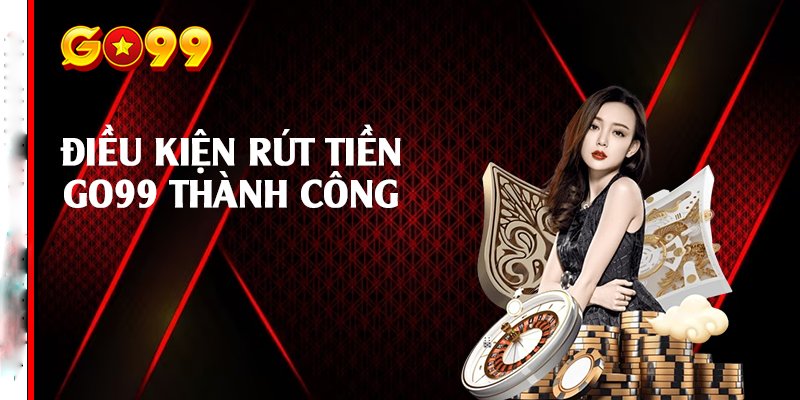 Rút tiền Go99